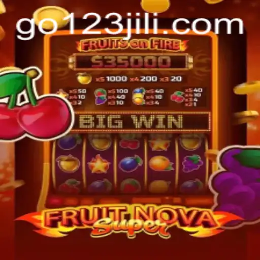 Exploring FruitNovaSuper: A Comprehensive Guide with the Keyword go123